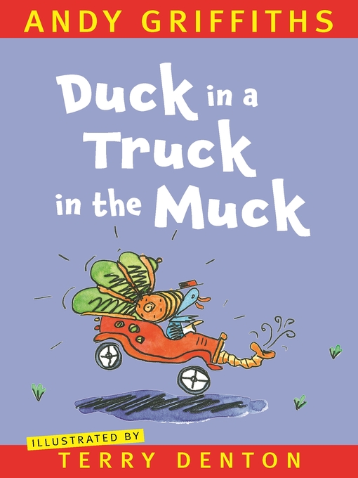 Title details for Duck in a Truck in the Muck by Andy Griffiths - Wait list